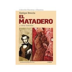 EL MATADERO Y OTRAS HISTORIAS (3ª EDICIÓN)